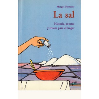 La Sal. Historia, recetas y trucos para el hogar